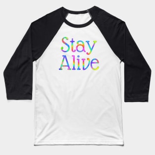 Stay Alive Baseball T-Shirt